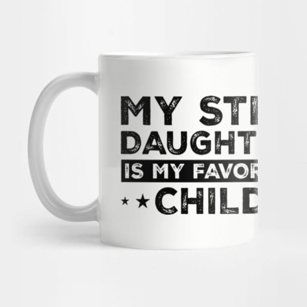 My Step Daughter is my Favorite Child Funny Family by CreativeSalek